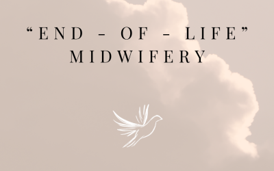 End-of-Life Midwifery & Death Doula